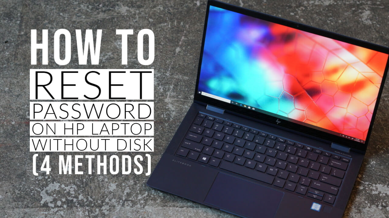 How to Reset Password on HP Laptop without Disk (4 Methods) - The World