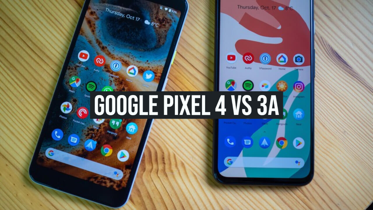 Google Pixel 4 vs 3a: Which One You Should Buy? - The World's Best And ...