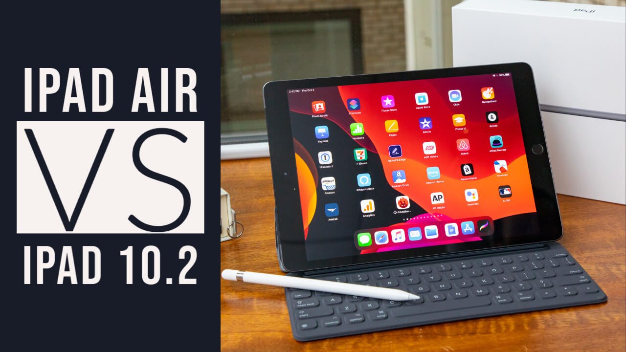 Apple iPad Air Vs iPad 10.2: Which is Better? - The World's Best And Worst
