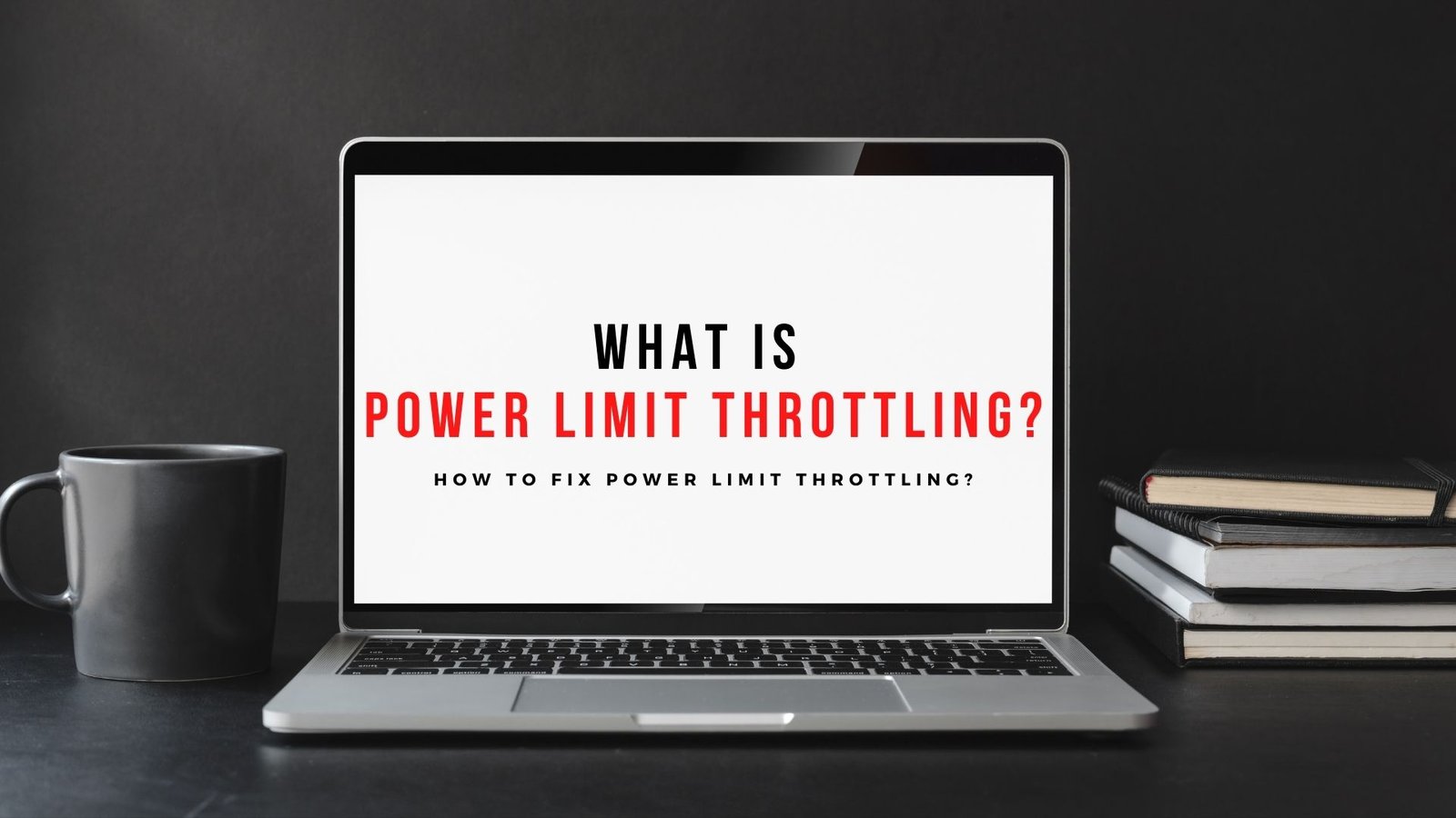 What Is Power Limit Throttling And How To Fix It