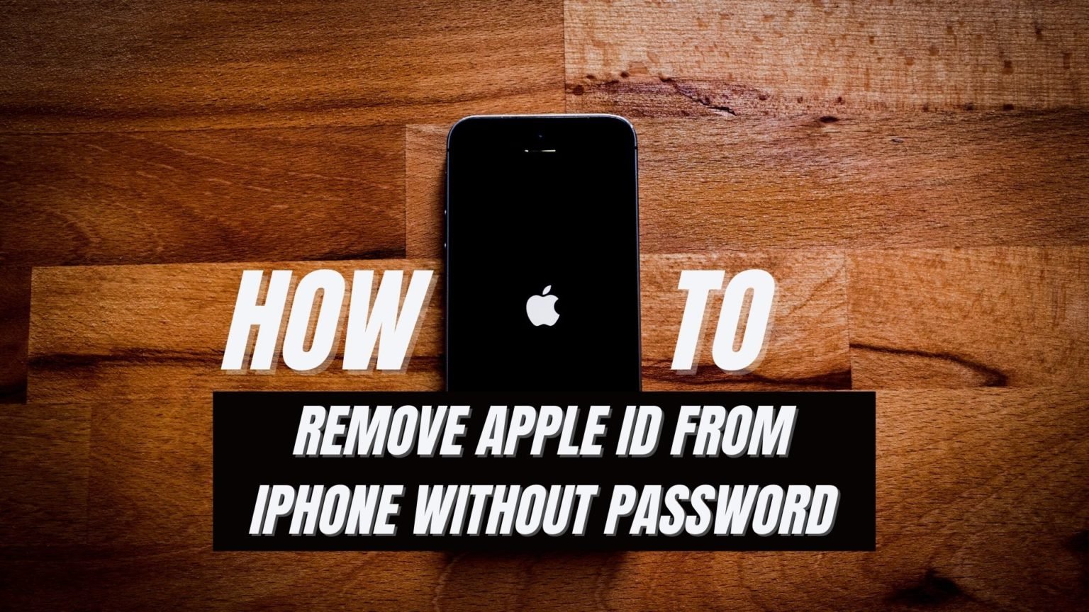 how-to-remove-apple-id-from-iphone-without-password-the-world-s-best