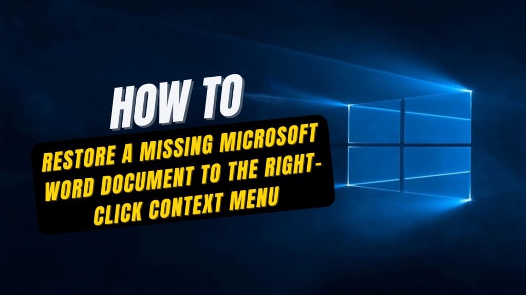 restore-a-missing-microsoft-word-document-to-the-right-click-context