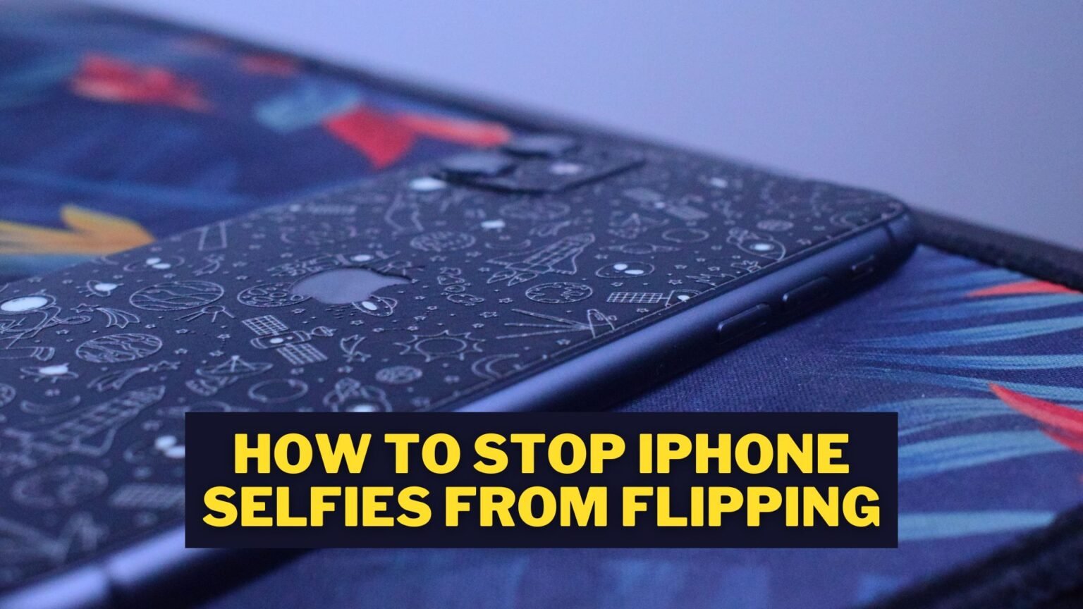 why-the-iphone-camera-flips-selfies-how-to-stop-it-from-flipping