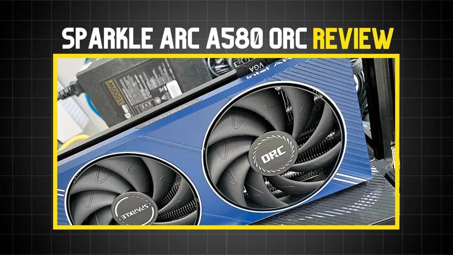 Sparkle Arc A580 Orc Review 5609